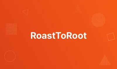 RoastToRoot